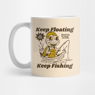 Keep floating, keep fishing Mug